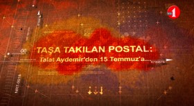 Taşa Takılan Postal: Talat Aydemir’den 15 Temmuz’a... 