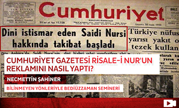 Cumhuriyet Gazetesi Risale-i Nur'un Reklamını Nasıl Yaptı?