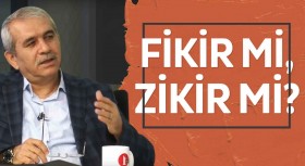 Fikir mi daha önemli yoksa zikir mi? (Zikir kavramı)