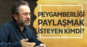 Peygamberliği paylaşmak isteyen kimdi?