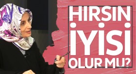 Hırsın ’iyisi’ olur mu?