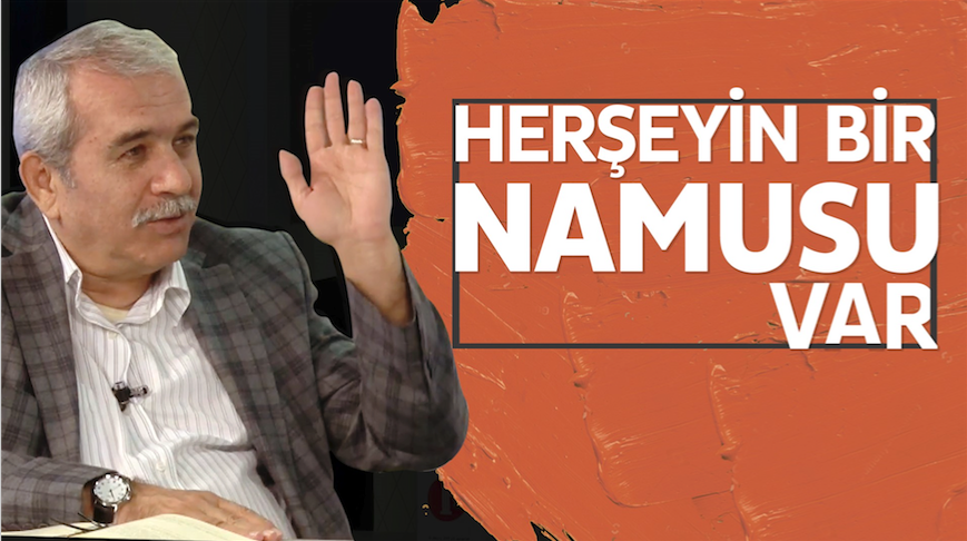 Herşeyin bir namusu var! 