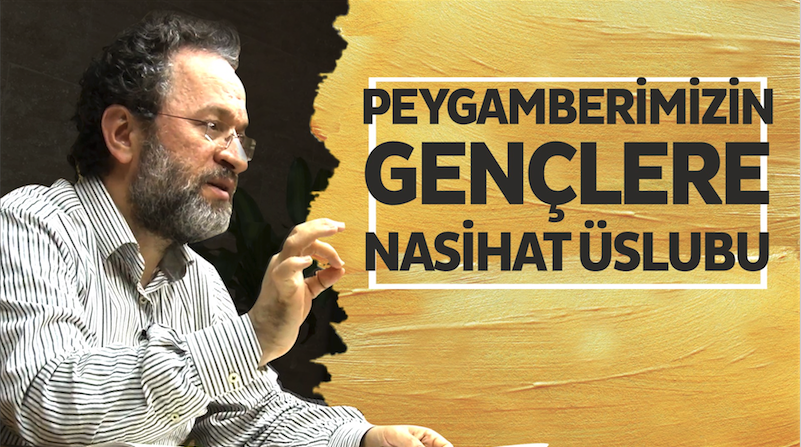 Peygamberimiz (a.s.m.) gençlere nasıl nasihat ederdi?