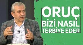 Oruç bizi nasıl terbiye eder?