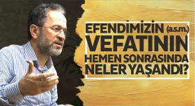 Efendimizin (a.s.m.) vefatının hemen sonrasında neler yaşandı?