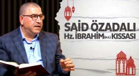 Said Özadalı ile Hz. İbrahim (a.s.) kıssası