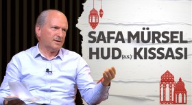 Safa Mürsel ile Hud (a.s.) kıssası