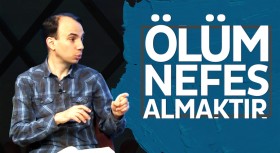 Ölüm nefes almaktır