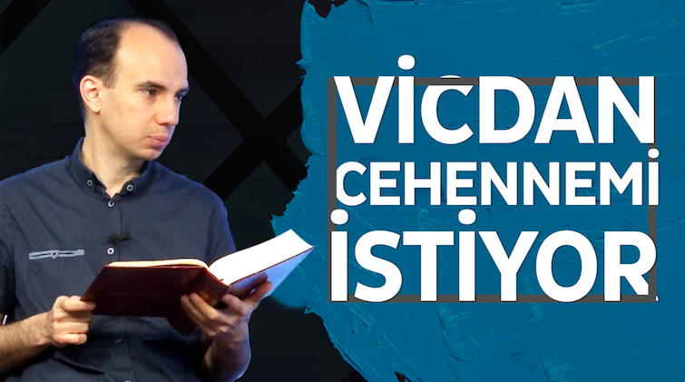 Vicdan cehennemi istiyor!