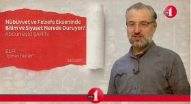 Nübüvvet ve Felsefe Ekseninde Bilim ve Siyaset Nerede Duruyor?/Abdurreşid Şahin 