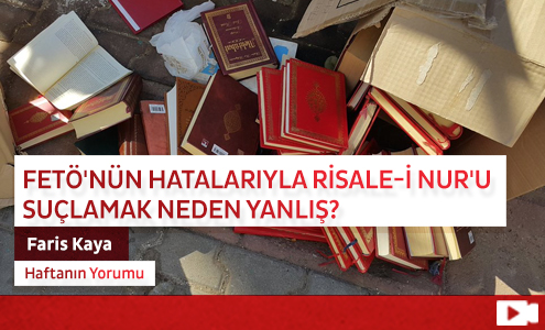 FETÖ'nün Hatalarıyla Risale-i Nur'u Suçlamak Neden Yanlış?