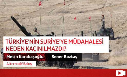 Türkiye'nin Suriye'ye Müdahalesi Neden Kaçınılmazdı?