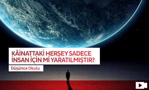 Kâinattaki Herşey Sadece İnsan İçin mi Yaratılmıştır?