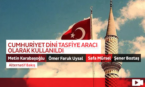 Cumhuriyet Dini Tasfiye Aracı Olarak Kullanıldı 