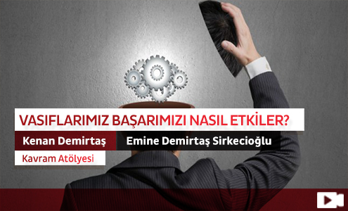 Vasıflarımız Başarımızı Nasıl Etkiler?