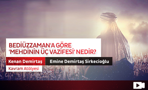 Bediüzzaman'a Göre 'Mehdinin Üç Vazifesi' Nedir? 