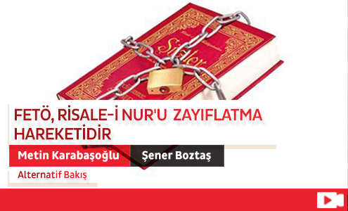 FETÖ Risale-i Nur'u Zayıflatma Hareketidir