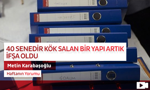 40 Senedir Kök Salan Bir Yapı Artık İfşa Oldu 