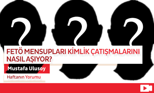 FETÖ Mensupları Kimlik Çatışmalarını Nasıl Aşıyor?