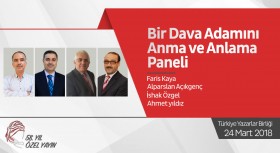 Bir Dava Adamını Anma ve Anlama Paneli 