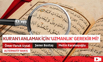 Kur'an-ı Kerim'i Anlamak İçin 'Uzmanlık' Gerekir mi?