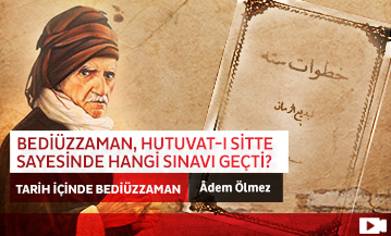 Bediüzzaman, Hutuvat-ı Sitte Sayesinde Hangi Sınavı Geçti?