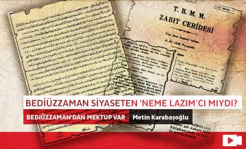 Bediüzzaman Siyaseten ‘Neme Lazım'cı mıydı?