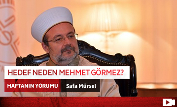 Hedef Neden Mehmet Görmez?