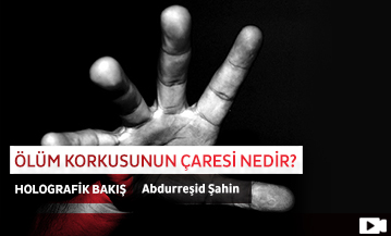 Ölüm Korkusunun Çaresi Nedir?