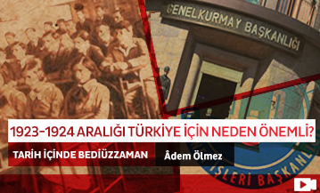 1923-1924 Aralığı Türkiye İçin Neden Önemli?
