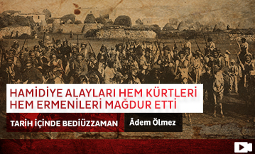 Hamidiye Alayları hem Kürtleri hem Ermenileri Mağdur Etti