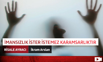 İmansızlık İster İstemez Karamsarlıktır