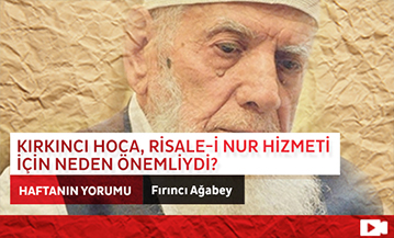 Kırkıncı Hoca, Risale-i Nur Hizmeti İçin Neden Önemli Bir İsimdi?