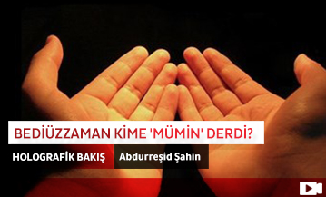 Bediüzzaman Kime 'Mümin' Derdi?