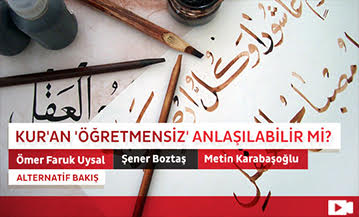 Kur'an 'Öğretmensiz' Anlaşılabilir mi?