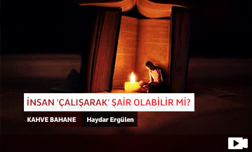 İnsan 'Çalışarak' Şair Olabilir mi?