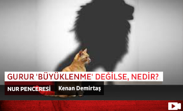 Gurur 'Büyüklenme' Değilse, Nedir?