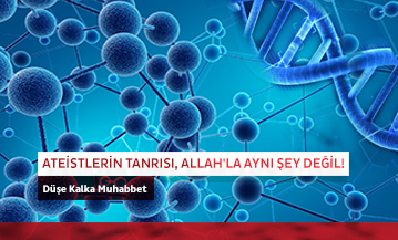 Ateistlerin Tanrısı, Allah'la Aynı Şey Değil!