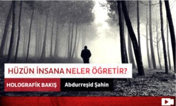 Hüzün İnsana Neler Öğretir?