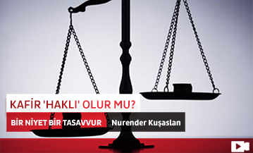 Kafir 'Haklı' Olur mu?