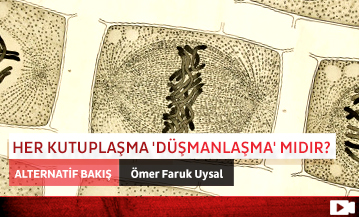 Her Kutuplaşma 'Düşmanlaşma' mıdır?