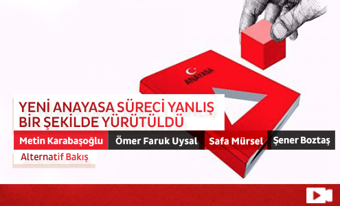 Yeni Anayasa Süreci Yanlış Bir Şekilde Yürütüldü