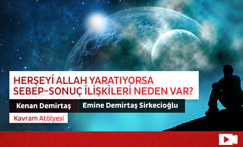 Herşeyi Allah Yaratıyorsa Sebep Sonuç İlişkileri Neden Var? 