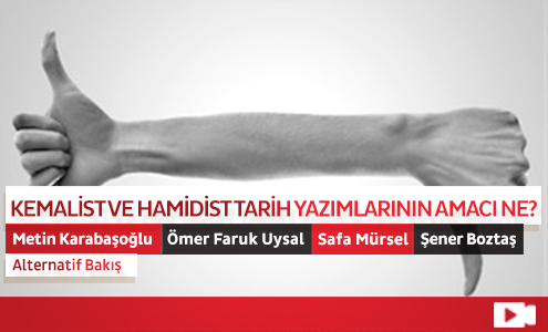 Kemalist ve Hamidist Tarih Yazımlarının Amacı Ne? 