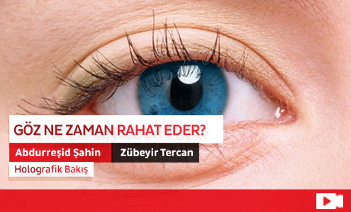 Göz Ne Zaman Rahat Eder? 