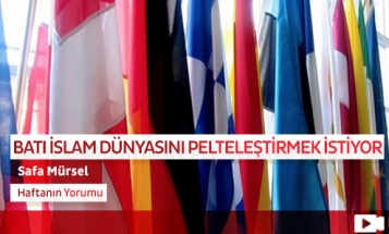 Batı İslam Dünyasını Pelteleştirmek İstiyor 