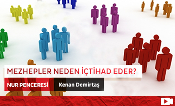 Mezhepler Neden İçtihad Eder?