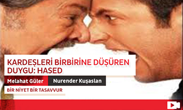 Kardeşleri Birbirine Düşüren Duygu: Hased