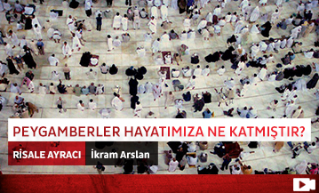 Peygamberler Hayatımıza Ne Katmıştır?