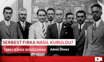 Serbest Fırka Nasıl Kuruldu?